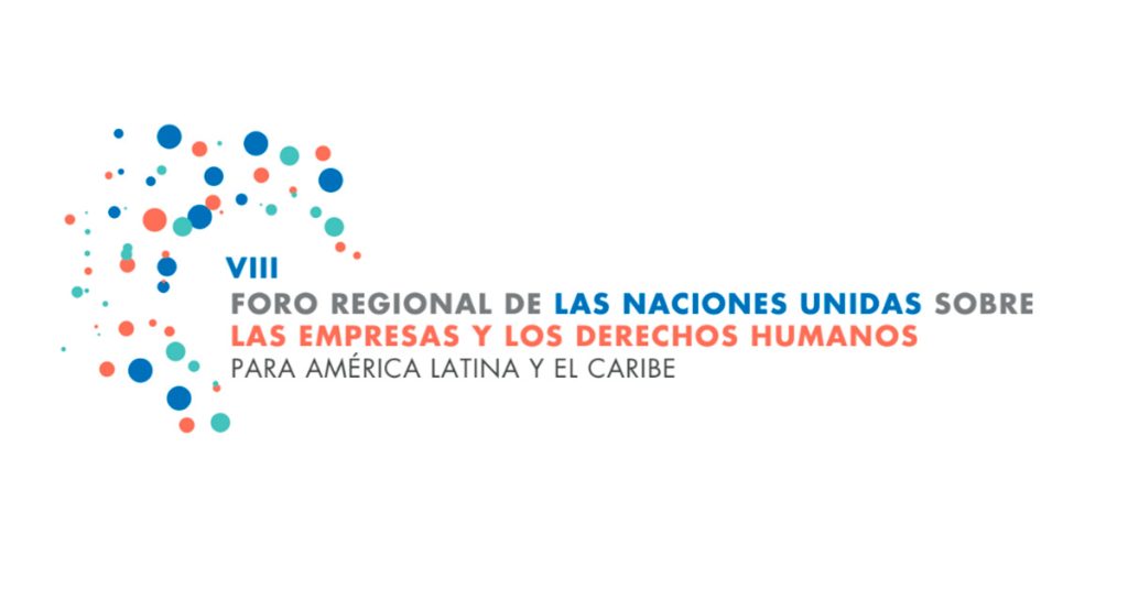 Desafíos urgentes en la encrucijada de empresas, derechos humanos y medio ambiente: Reflexiones desde el VIII Foro Regional sobre empresas y derechos humanos